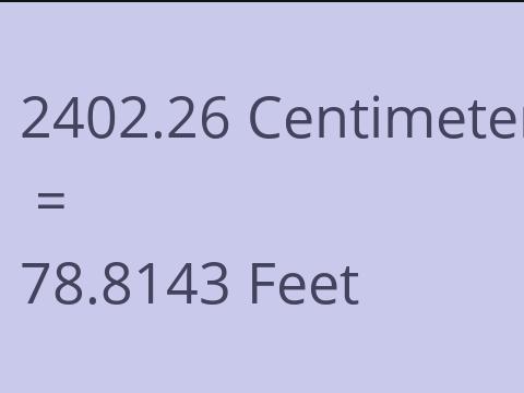 2402.26 CM TO FEET