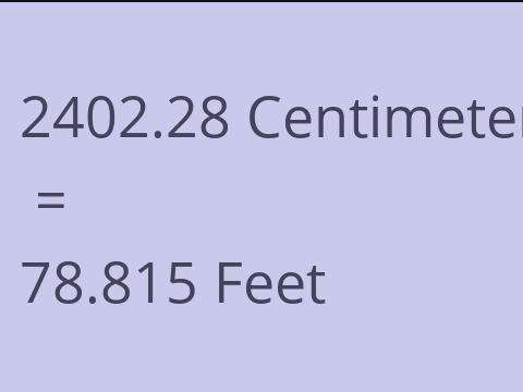 2402.28 CM TO FEET