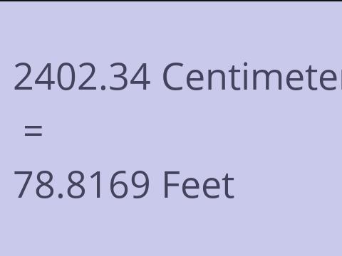 2402.34 CM TO FEET