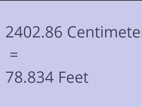 2402.86 CM TO FEET