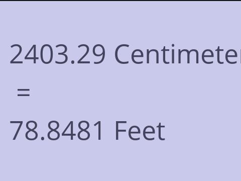 2403.29 CM TO FEET
