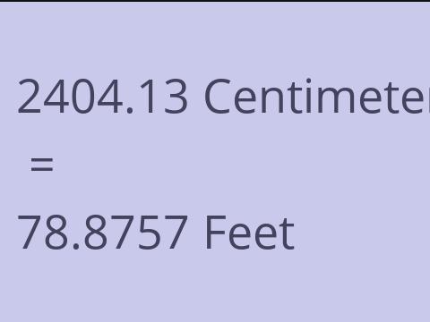 2404.13 CM TO FEET