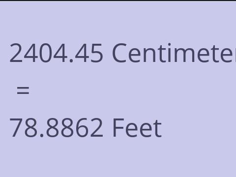 2404.45 CM TO FEET