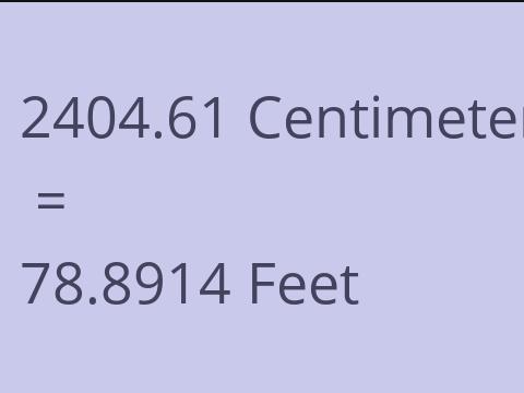 2404.61 CM TO FEET