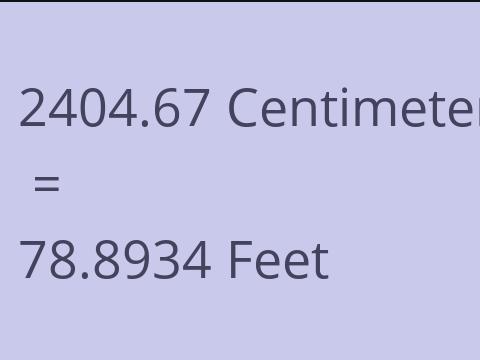 2404.67 CM TO FEET