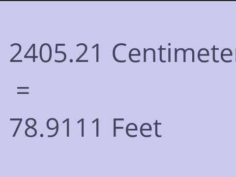 2405.21 CM TO FEET