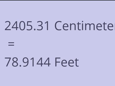 2405.31 CM TO FEET