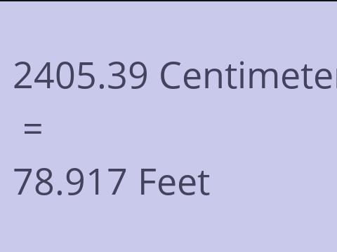 2405.39 CM TO FEET