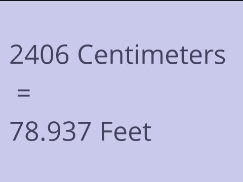 2406 CM TO FEET