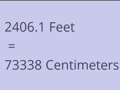 2406.1 FEET TO CM