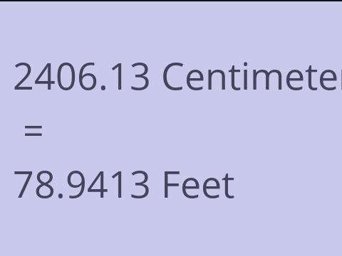 2406.13 CM TO FEET
