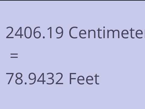 2406.19 CM TO FEET