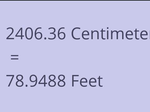 2406.36 CM TO FEET