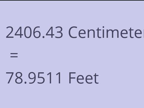 2406.43 CM TO FEET
