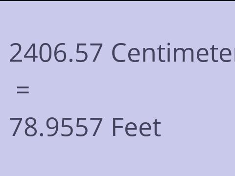 2406.57 CM TO FEET