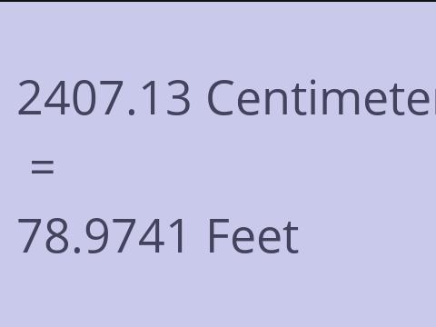 2407.13 CM TO FEET