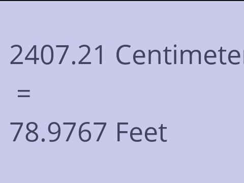 2407.21 CM TO FEET