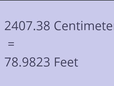 2407.38 CM TO FEET