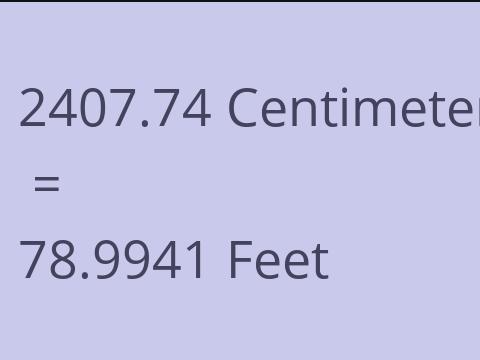 2407.74 CM TO FEET