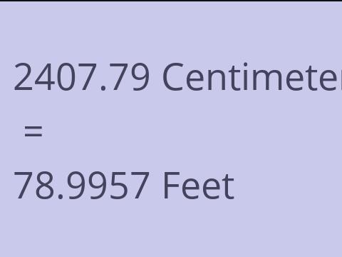 2407.79 CM TO FEET