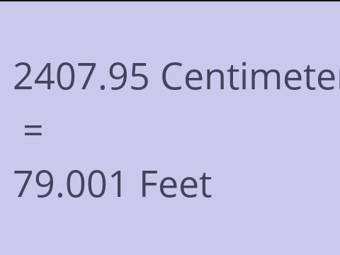 2407.95 CM TO FEET