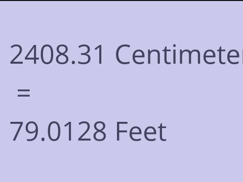 2408.31 CM TO FEET