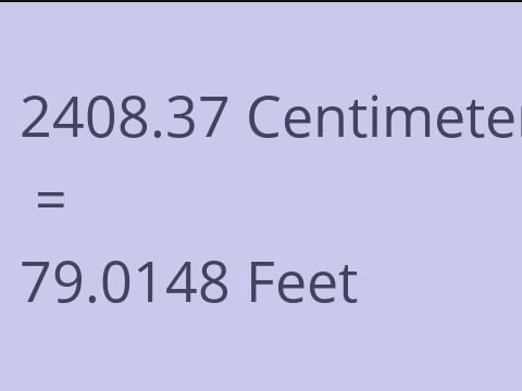 2408.37 CM TO FEET