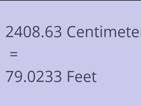 2408.63 CM TO FEET