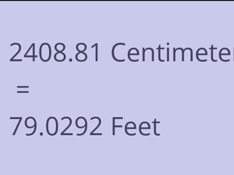 2408.81 CM TO FEET
