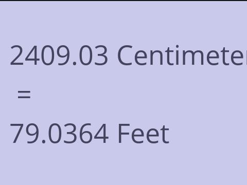2409.03 CM TO FEET