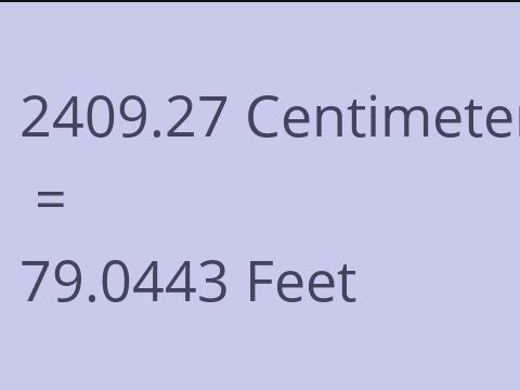 2409.27 CM TO FEET