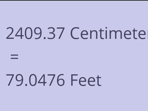 2409.37 CM TO FEET