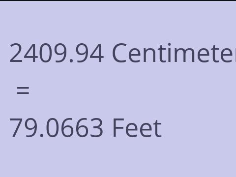 2409.94 CM TO FEET