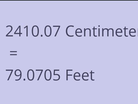 2410.07 CM TO FEET