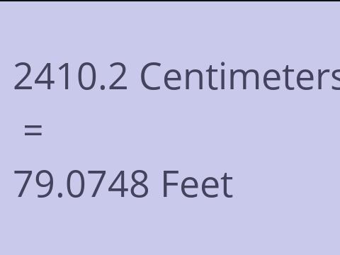 2410.2 CM TO FEET