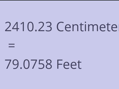 2410.23 CM TO FEET