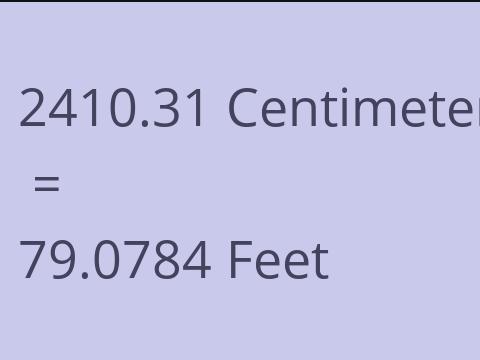 2410.31 CM TO FEET