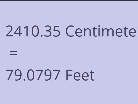 2410.35 CM TO FEET