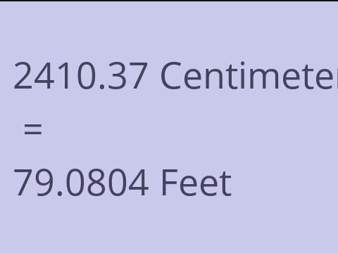 2410.37 CM TO FEET