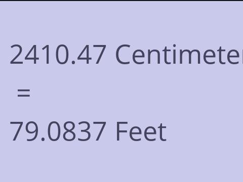 2410.47 CM TO FEET