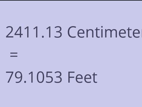 2411.13 CM TO FEET