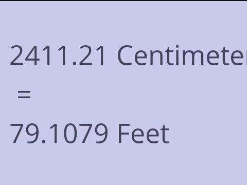 2411.21 CM TO FEET