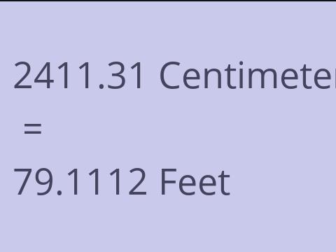 2411.31 CM TO FEET