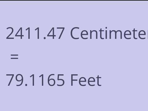 2411.47 CM TO FEET