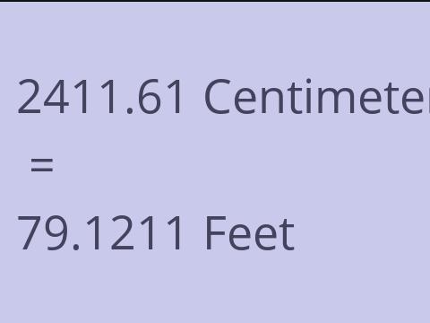 2411.61 CM TO FEET