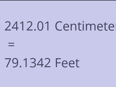 2412.01 CM TO FEET