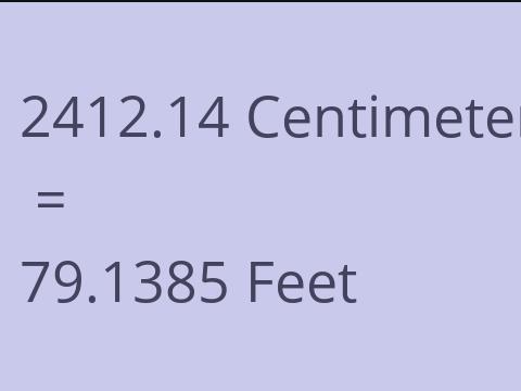 2412.14 CM TO FEET