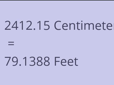 2412.15 CM TO FEET