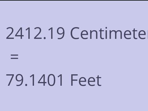 2412.19 CM TO FEET