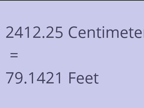 2412.25 CM TO FEET